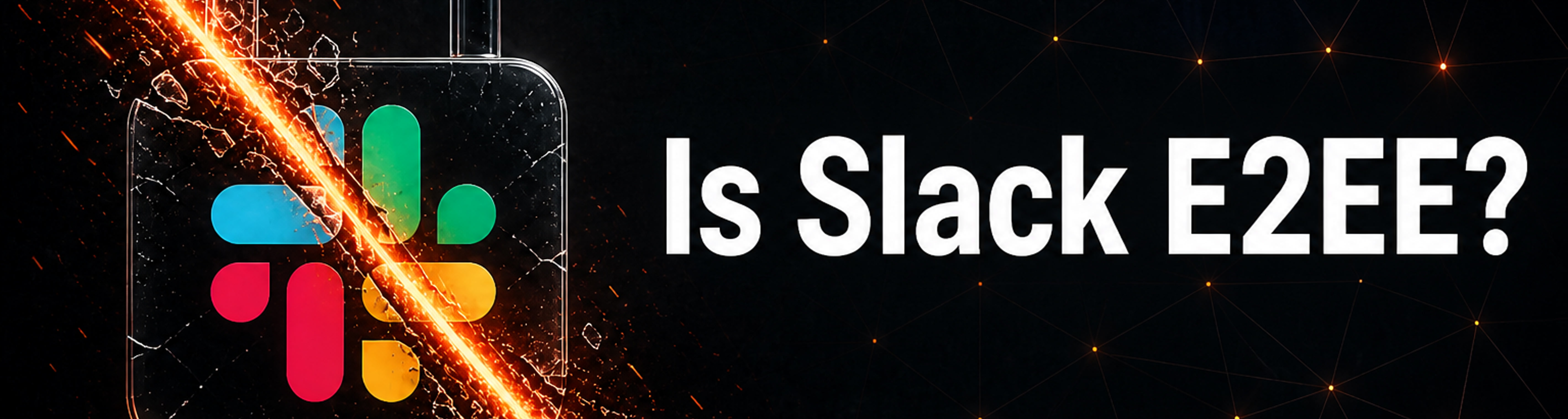 Is Slack End-to-End Encrypted?